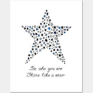 Be Who You Are, Shine Like A Star Posters and Art